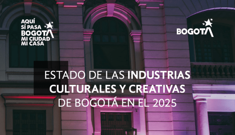 ESTADO DE LAS INDUSTRIAS CULTURALES Y CREATIVAS DE BOGOTÁ EN EL 2025 ...